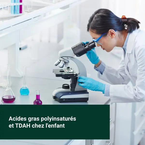 Une scientifique étudie l'effet des acides gras polyinsaturés à longue chaîne sur le trouble déficitaire de l'attention chez l'enfant.